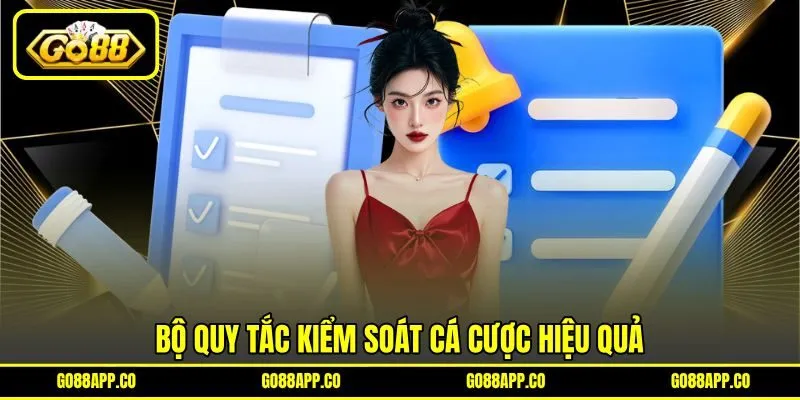 Bộ quy tắc kiểm soát cá cược hiệu quả