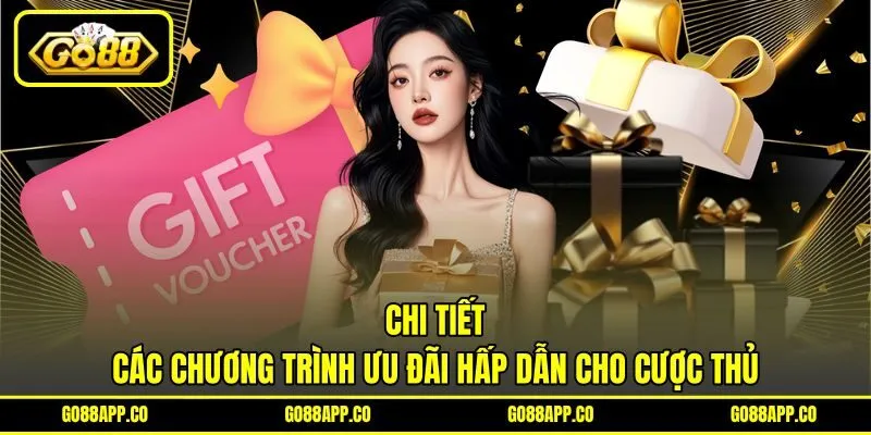 Chi tiết các chương trình ưu đãi hấp dẫn cho cược thủ
