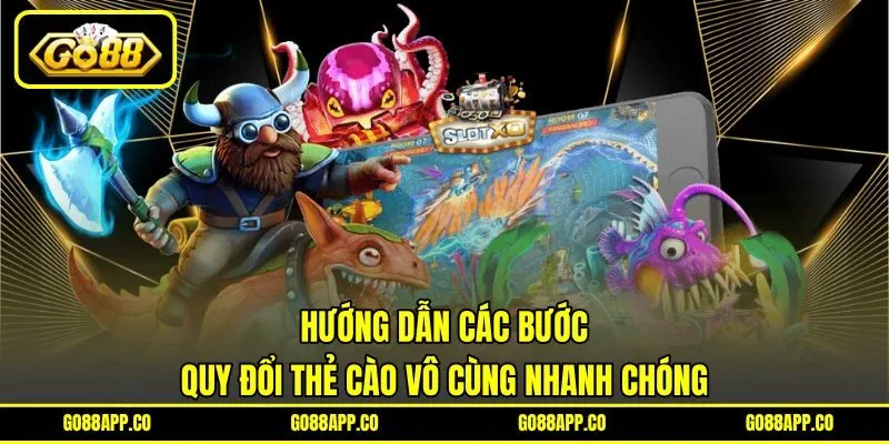 Hướng dẫn các bước quy đổi thẻ cào vô cùng nhanh chóng