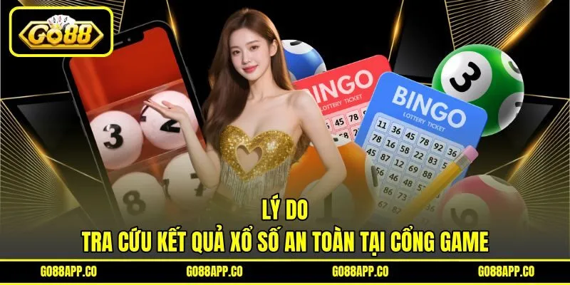 Lý do tra cứu kết quả xổ số an toàn tại cổng game