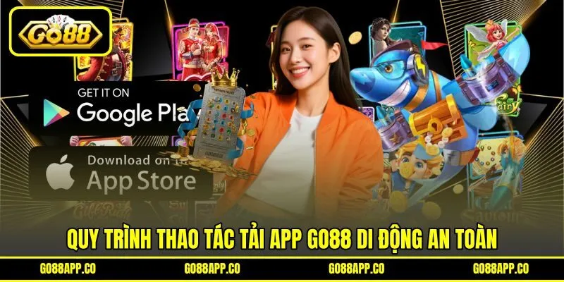 Quy trình thao tác tải app GO88 di động an toàn