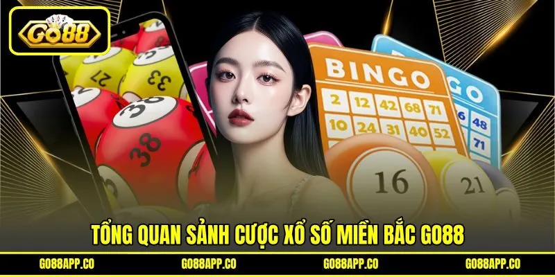 Tổng quan sảnh cược xổ số miền Bắc GO88